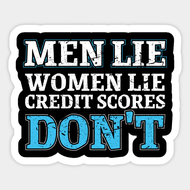 Men lie women lie credit scores don't Sticker by ADVENTURE INC